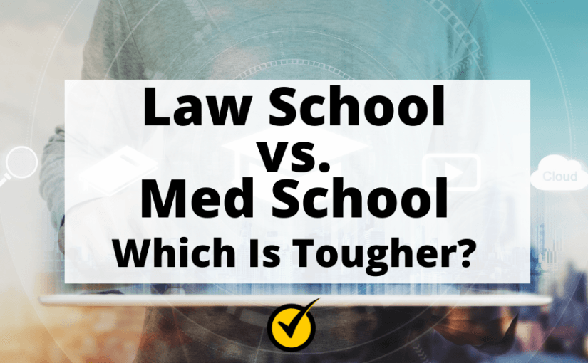 法学院vs. med学校：哪个更艰难？
